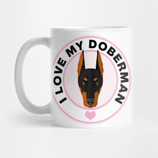 I Love My Doberman Pinscher Mug